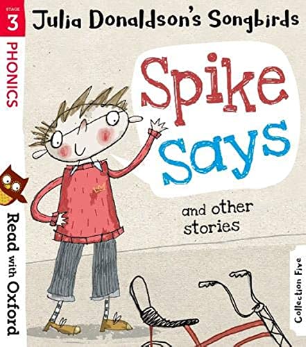 Beispielbild fr Read with Oxford: Stage 3: Julia Donaldson's Songbirds: Spike Says and Other Stories zum Verkauf von AwesomeBooks