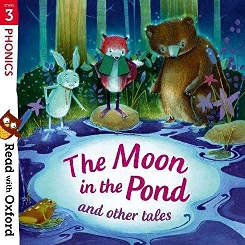Imagen de archivo de Read with Oxford: Stage 3: Phonics: The Moon in the Pond and Other Tales a la venta por Reuseabook