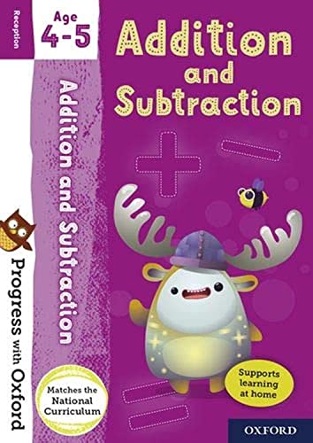 Stock image for Progress With Oxford: Progress With Oxford: Addition and Subtraction Age 4-5 - Practise for School With Essential Maths Skills for sale by Blackwell's