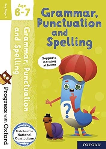 Stock image for Progress With Oxford: Progress With Oxford: Grammar and Punctuation Age 6-7- Practise for School With Essential English Skills for sale by Blackwell's