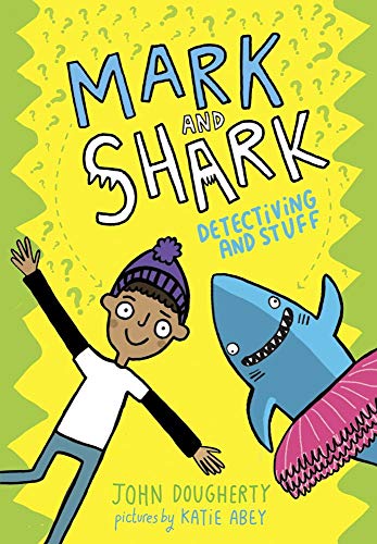 Stock image for Mark and Shark: Detectiving and Stuff (Mark & Shark 1) for sale by AwesomeBooks