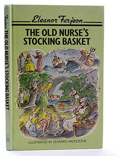 Old Nurse's Stocking Basket (New Oxford Library) (9780192770936) by Eleanor Farjeon