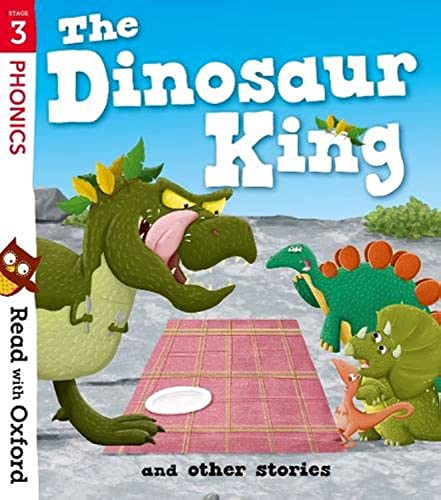 Beispielbild fr Read with Oxford: Stage 3: The Dinosaur King and Other Stories zum Verkauf von AwesomeBooks