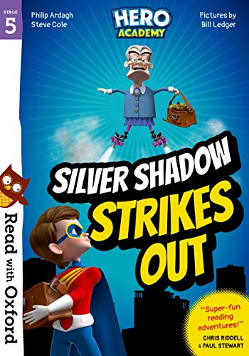 Stock image for Read with Oxford: Stage 5: Hero Academy: Silver Shadow Strikes Out (Read with Oxford: Hero Academy) [Paperback] Ardagh, Philip and Cole, Steve for sale by Brook Bookstore