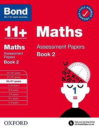 Stock image for Bond 11+ Maths Assessment Papers 10-11 Years Book 2: For 11+ GL Assessment and Entrance Exams for sale by Blackwell's