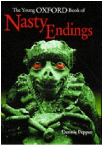 Stock image for The Young Oxford Book of Nasty Endings for sale by ThriftBooks-Atlanta