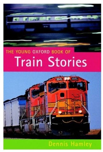 Stock image for The Young Oxford Book of Train Stories for sale by WorldofBooks