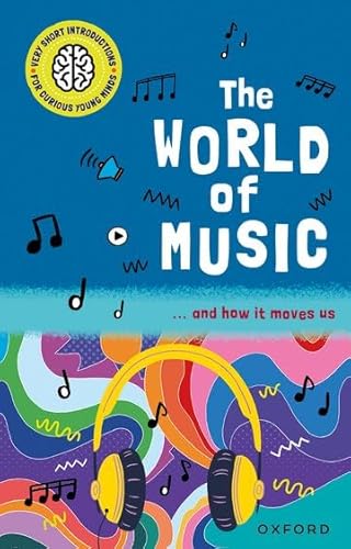 Beispielbild fr The World of Music: and How it Moves Us (Very Short Introductions for Curious Young Minds) zum Verkauf von Monster Bookshop