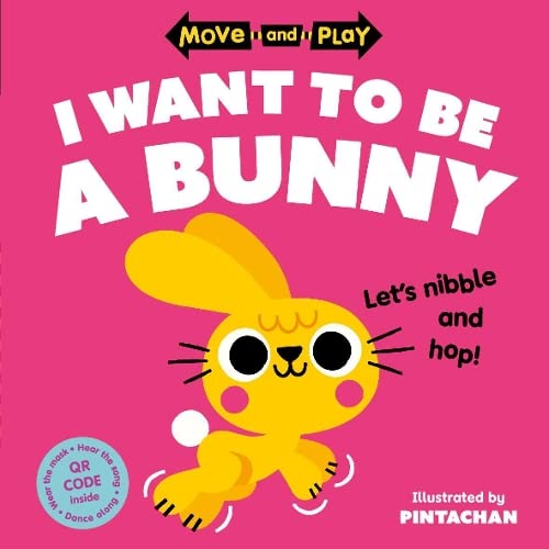 Stock image for Move and Play: I Want to Be a Bunny for sale by Blackwell's