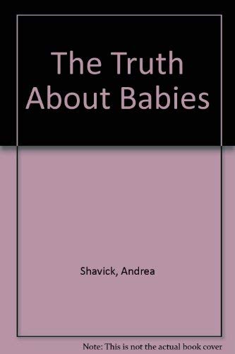 9780192790224: The Truth About Babies