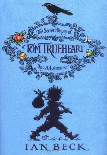 Beispielbild fr The Secret History of Tom Trueheart : Boy Adventurer zum Verkauf von Better World Books