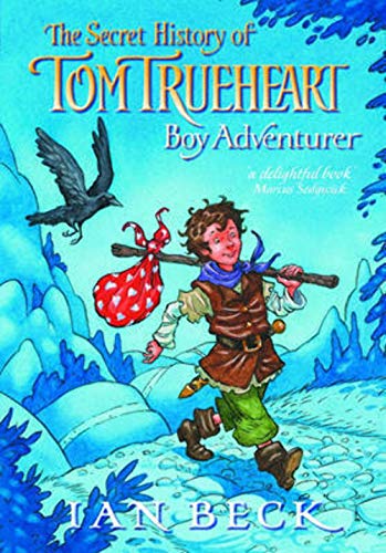 Beispielbild fr The secret history of Tom Trueheart: Boy Adventurer zum Verkauf von WorldofBooks