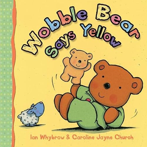 Stock image for Wobble Bear Says Yellow Board Book: (2010) for sale by WorldofBooks