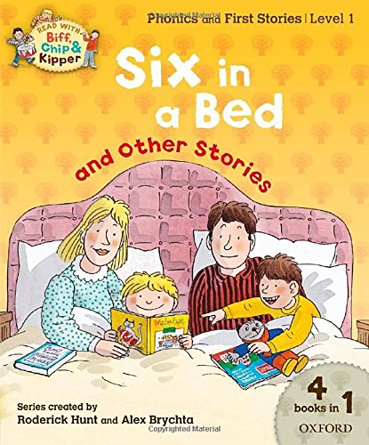 Imagen de archivo de Oxford Reading Tree Read With Biff, Chip, and Kipper: Level 1 Phonics & First Stories. Six in a Bed and Other Stories a la venta por Bahamut Media
