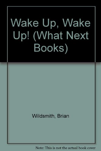 9780192799227: Wake Up, Wake Up! (What Next Books)