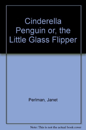 Beispielbild fr Cinderella Penguin or, the Little Glass Flipper zum Verkauf von medimops