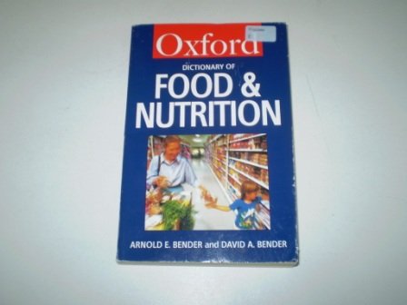 Beispielbild fr A Dictionary of Food and Nutrition (Oxford Paperback Reference) Bender, Arnold E. and Bender, David A. zum Verkauf von Re-Read Ltd