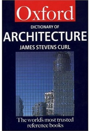 9780192800176: A Dictionary of Architecture