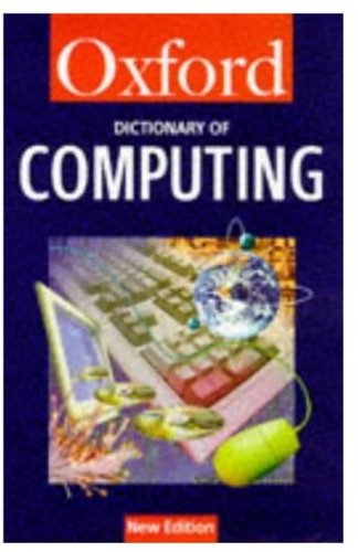 Beispielbild fr A Dictionary of Computing (Oxford Quick Reference) zum Verkauf von SecondSale