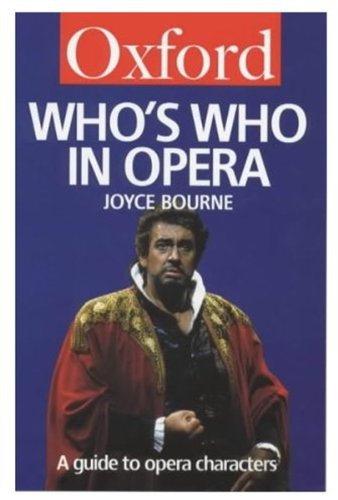 Imagen de archivo de Who's Who in Opera: A Guide to Opera Characters (Oxford Paperback Reference) a la venta por Ergodebooks