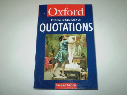 Beispielbild fr The Concise Oxford Dictionary of Quotations (Oxford Quick Reference) zum Verkauf von Wonder Book