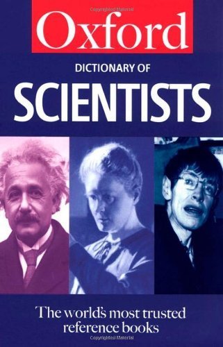 Imagen de archivo de A Dictionary of Scientists (Oxford Paperback Reference) a la venta por BookHolders