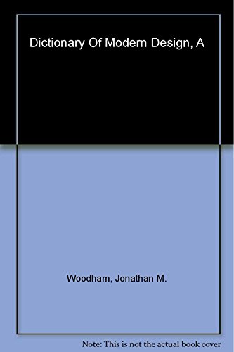 Beispielbild fr A Dictionary of Modern Design (Oxford Paperback Reference) zum Verkauf von WorldofBooks
