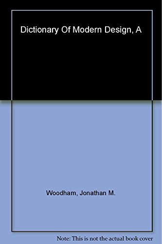 A Dictionary of Modern Design (Oxford Paperback Reference) - Woodham, Jonathan M.