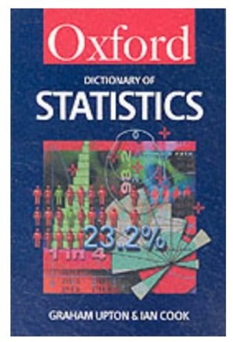 A Dictionary of Statistics (Oxford Paperback Reference) (9780192801005) by Upton, Graham; Cook, Ian