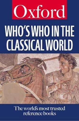 9780192801074: Who's Who in the Classical World (Oxford Paperback Reference)