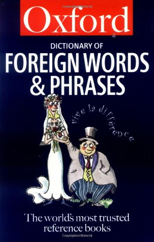 9780192801128: The Oxford Dictionary of Foreign Words and Phrases (Oxford Paperback Reference)