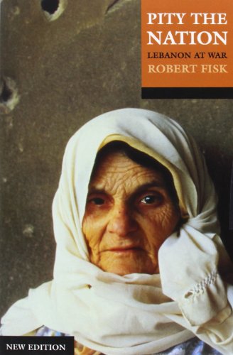 Pity the Nation: Lebanon at War (9780192801302) by Fisk, Robert