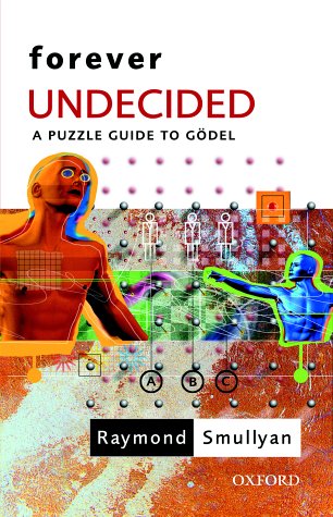 9780192801418: Forever Undecided: A Puzzle Guide to Godel