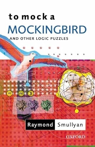 Imagen de archivo de To Mock a Mockingbird and Other Logic Puzzles a la venta por Blackwell's
