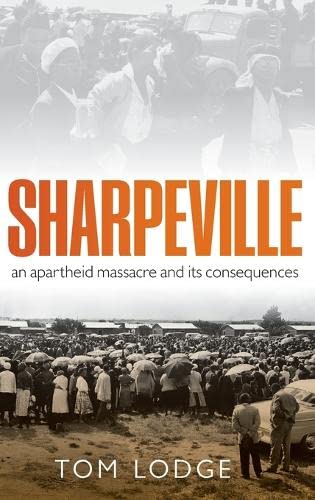 Beispielbild fr Sharpeville: An Apartheid Massacre and Its Consequences zum Verkauf von Bellwetherbooks