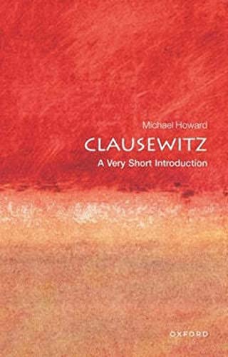 Beispielbild fr Clausewitz: a Very Short Introduction zum Verkauf von Better World Books