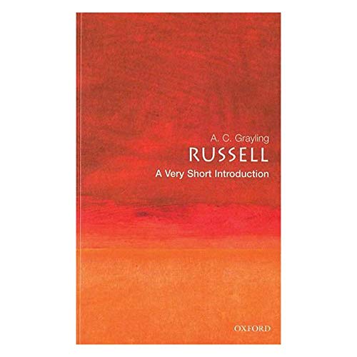 Russell: A Very Short Introduction - Grayling, A. C. (Reader in Philosophy, Birkbeck College, University of London)