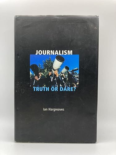 Imagen de archivo de Journalism: Truth or Dare? a la venta por Better World Books