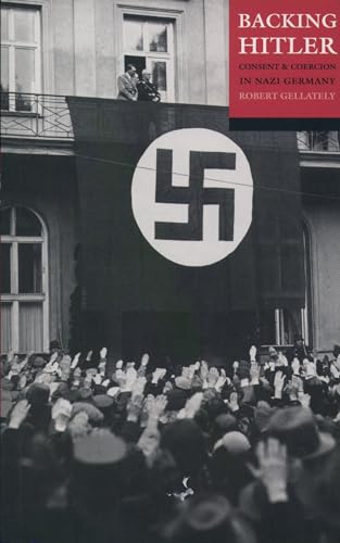 Imagen de archivo de Backing Hitler : Consent and Coercion in Nazi Germany a la venta por Better World Books