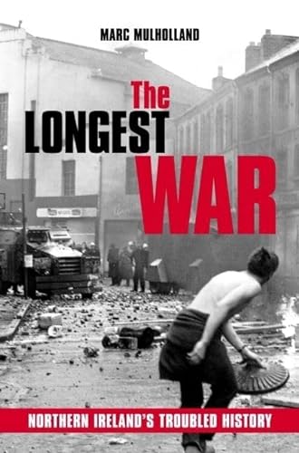 Stock image for The Longest War : Northern Ireland's Troubled History for sale by Better World Books
