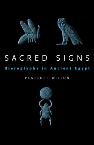 Sacred Signs: Hieroglyphs in Ancient Egypt