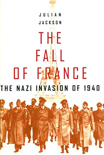 Imagen de archivo de The Fall of France : The Nazi Invasion Of 1940 a la venta por Better World Books