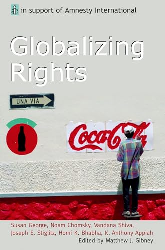 Imagen de archivo de Globalizing Rights: The Oxford Amnesty Lectures 1999 a la venta por Theoria Books