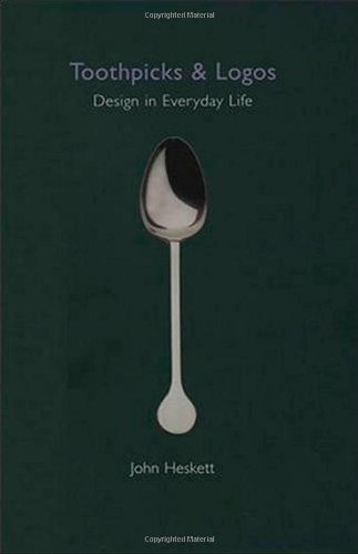 Stock image for Toothpicks and Logos: Design in Everyday Life for sale by Big Bill's Books