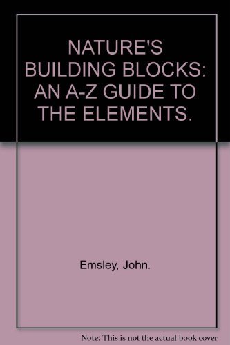 Stock image for Nature's Building Blocks - an A-Z Guide to the Elements for sale by Lion Books PBFA