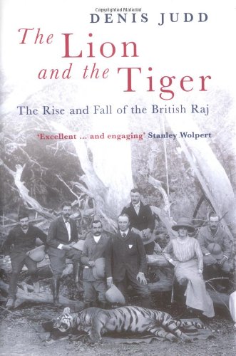 Beispielbild fr The Lion and the Tiger: The Rise and Fall of the British Raj, 1600-1947 zum Verkauf von Wonder Book
