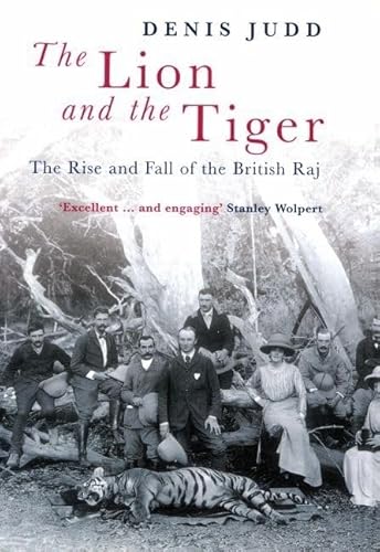 Imagen de archivo de The Lion and the Tiger: The Rise and Fall of the British Raj, 1600-1947 a la venta por Wonder Book