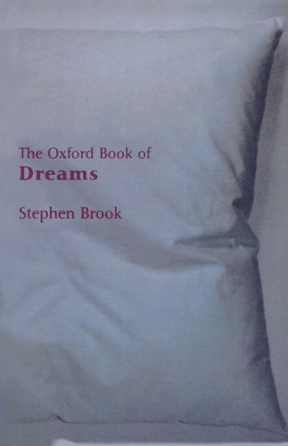 Beispielbild fr The Oxford Book of Dreams (Oxford Books of Prose) zum Verkauf von Wonder Book