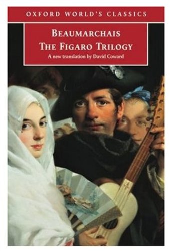 Stock image for The Figaro Trilogy: The Barber of Seville, The Marriage of Figaro, The Guilty Mother (Oxford World's Classics) for sale by HPB-Ruby