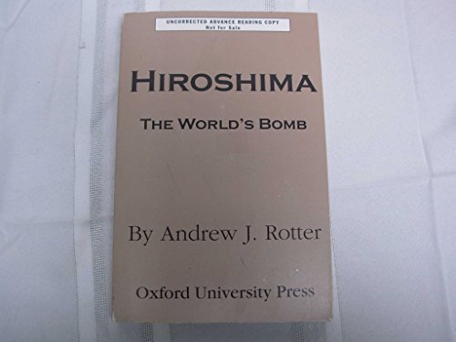 Stock image for Hiroshima : The World's Bomb for sale by Better World Books